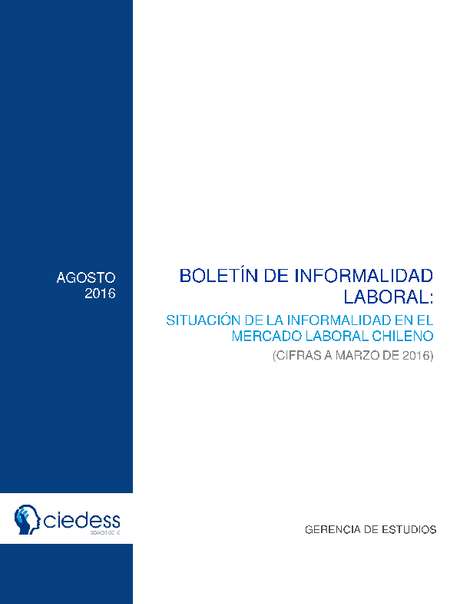 Boletín de Informalidad Laboral: Situación de la Informalidad en el Mercado Laboral Chileno, Marzo 2016